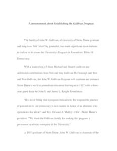 Announcement about Establishing the Gallivan Program  The family of John W. Gallivan, a University of Notre Dame graduate and long-time Salt Lake City journalist, has made significant contributions to endow in his name t