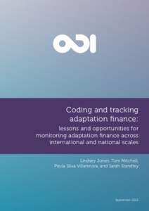 Coding and tracking adaptation finance: lessons and opportunities for monitoring adaptation finance across international and national scales Lindsey Jones, Tom Mitchell,