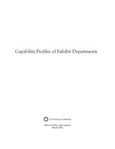 Capability Profiles of Exhibit Departments  Office of Policy and Analysis March 2002  Office of Policy and Analysis