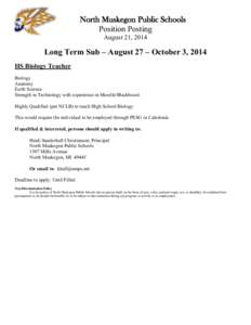 North Muskegon Public Schools Position Posting August 21, 2014 Long Term Sub – August 27 – October 3, 2014 HS Biology Teacher