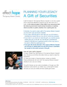 PLANNING YOUR LEGACY  A Gift of Securities A gift of shares to The Leprosy Mission Canada* is not only a great way to help those affected by leprosy but can also save you in