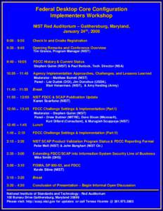 Federal Desktop Core Configuration Implementers Workshop NIST Red Auditorium – Gaithersburg, Maryland, January 24th, 2008 9:00 – 9:30