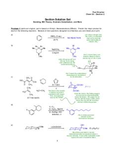 Paul Bracher Chem 30 – Section 2 Section Solution Set Bonding, MO Theory, Aromatic Substitution, and More Problem 1 (parts a-d original, part e based on Kirby’s Stereoelectronic Effects). Predict the major product fo