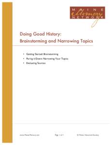 Doing Good History: Brainstorming and Narrowing Topics  Getting Started: Brainstorming  Paring it Down: Narrowing Your Topics  Evaluating Sources