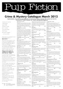 Crime & Mystery Catalogue March 2012 Pulp Fiction Booksellers • Shops 28-29 • Anzac Square Building Arcade • [removed]Edward Street • Brisbane • Queensland • 4000 • Australia • Tel: [removed]Postal: GP