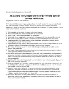 Stonebird: the lived experience of Severe ME  55 reasons why people with Very Severe ME cannot access health care. Greg & Linda Crowhurst 18th March 2013 All the time that ME is treated only as a fatigue illness the heal