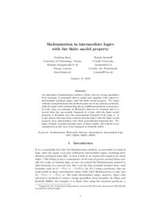 Skolemization in intermediate logics with the finite model property Matthias Baaz University of Technology, Vienna Wiedner Hauptstraße 8–10 Vienna, Austria