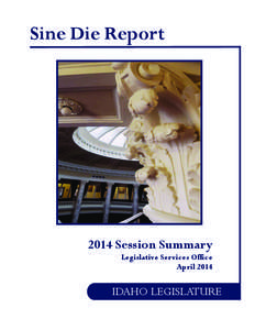 Sine Die Report[removed]Session Summary Legislative Services Office April 2014