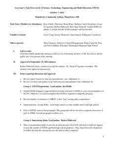 Governor’s Task Force on K-12 Science, Technology, Engineering and Math Education (STEM) October 7, 2014 Manchester Community College, Manchester, NH Task Force Members in Attendance: Ross Gittell, Chairman; Brian Blak