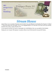 Struan House Struan House was an Auxiliary Hospital, run by the Red Cross and affiliated to the Reading War Hospital. It offered 77 beds and opened 25th NovemberIt was designated Berks 52 by the Red Cross and was 