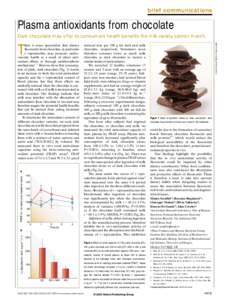 brief communications  Plasma antioxidants from chocolate here is some speculation that dietary flavonoids from chocolate, in particular ()epicatechin, may promote cardiovascular health as a result of direct antioxidant 