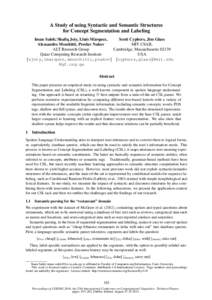 A Study of using Syntactic and Semantic Structures for Concept Segmentation and Labeling Scott Cyphers, Jim Glass Iman Saleh∗, Shafiq Joty, Llu´ıs M`arquez, MIT CSAIL Alessandro Moschitti, Preslav Nakov