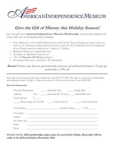Give the Gift of History this Holiday Season! Give the gift of an American Independence Museum Membership, and your gift recipient will enjoy a full year of exciting benefits, including:   
