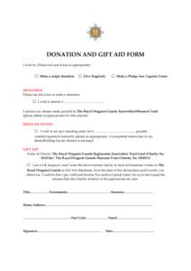DONATION AND GIFT AID FORM I wish to: (Please tick any boxes as appropriate) □ Make a single donation □ Give Regularly □ Make a Pledge (see Legacies Form) DONATION Please use this form to make a donation: