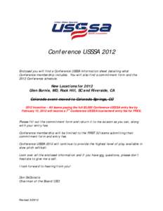 Conference USSSA 2012 Enclosed you will find a Conference USSSA Information sheet detailing what Conference membership includes. You will also find a commitment form and the 2012 Conference schedule.  New Locations for 2