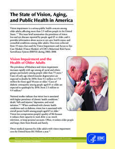 The State of Vision, Aging, and Public Health in America Vision impairment is a serious public health concern among older adults, affecting more than 2.9 million people in the United States.1–3 This issue brief summari