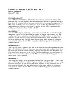 SIDNEY CENTRAL SCHOOL DISTRICT 95 West Main Street Sidney, NY[removed]FROM BINGHAMTON Take I-88 East to Exit 9 (Sidney). Take a left at the top of ramp onto Route 8, and stay in the