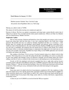 Rockland Preserve Committee Draft Minutes for January 15, 2014 Members present: Oslander, Nace, Crawford, Lodge Also present: Jason Engelhardt, John xxxx, Neil Lodge Meeting was called to order at 7:01PM.