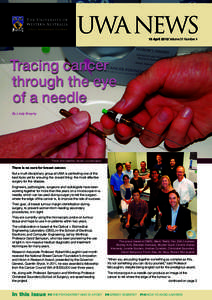 UWA NEWS 16 April 2012 Volume 31 Number 4 Tracing cancer through the eye of a needle