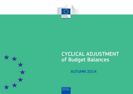 CYCLICAL ADJUSTMENT of Budget Balances AUTUMN 2014 Economic and Financial Affairs