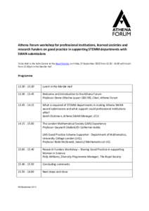 Athena Forum workshop for professional institutions, learned societies and research funders on good practice in supporting STEMM departments with SWAN submissions To be held in the Kohn Centre at the Royal Society, on Fr