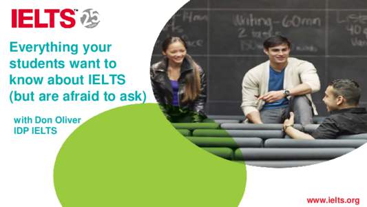 Everything your students want to know about IELTS (but are afraid to ask) with Don Oliver IDP IELTS