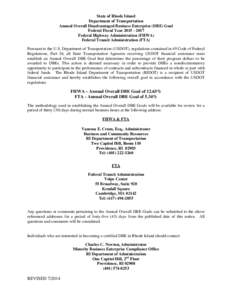 State of Rhode Island Department of Transportation Annual Overall Disadvantaged Business Enterprise (DBE) Goal Federal Fiscal Year[removed]Federal Highway Administration (FHWA) Federal Transit Administration (FTA)