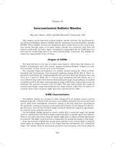 Chapter 18  Intercontinental Ballistic Missiles Maj Jane Gibson, USAF; and MAJ Kenneth G. Kemmerly, USA This chapter covers American nuclear ballistic missile systems: the land-based intercontinental ballistic missiles (