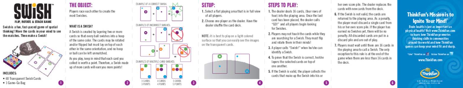 THE OBJECT:  EXAMPLE OF A CORRECT SWISH: Players race each other to create the most Swishes.