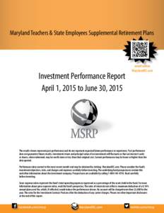 Maryland Teachers & State Employees Supplemental Retirement Plans  Investment Performance Report April 1, 2015 to June 30, 2015  enroll online