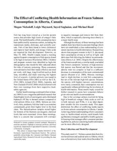 The Effect of Conflicting Health Information on Frozen Salmon Consumption in Alberta, Canada Megan Nickoloff, Leigh Maynard, Sayed Saghaian, and Michael Reed Fish has long been viewed as a low-fat protein source that pro