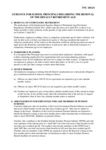 TNCGUIDANCE FOR SCHOOL PRINCIPALS REGARDING THE REMOVAL OF THE DEFAULT RETIREMENT AGE 1. REMOVAL OF COMPULSORY RETIREMENT The implications of the Employment Equality (Repeal of Retirement Age Provisions) Regulati