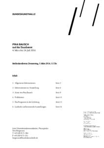 PINA BAUSCH und das Tanztheater 4. März bis 24. Juli 2016 Medienkonferenz: Donnerstag, 3. März 2016, 11 Uhr