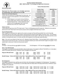 Kaukauna Catholic School System 2014 – 2015 Preschool – Pre-Kindergarten Registration Information Tuition Information Sheet Registration Fees: Please include a non-refundable registration fee of $50/student with a KC