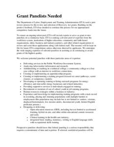 Grant Panelists Needed The Department of Labor, Employment and Training Administration (ETA) used a peer review process for the review and selection of Recovery Act grants. Building on the positive feedback, ETA has deci