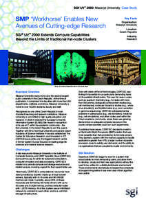 SGI UV™ 2000: Masaryk University Case Study ® SMP ‘Workhorse’ Enables New Avenues of Cutting-edge Research SGI® UV™ 2000 Extends Compute Capabilities