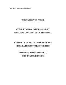 PCPIssued on 21 MarchTHE TAKEOVER PANEL CONSULTATION PAPER ISSUED BY THE CODE COMMITTEE OF THE PANEL