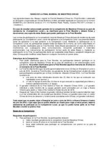 BASES DE LA FINAL MUNDIAL DE MAESTROS CHIVAS Las siguientes bases (las «Bases») regirán la Final de Maestros Chivas (la «Final Mundial») celebrada en Shanghái y organizada por Chivas Brothers Limited, sociedad regi