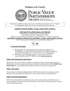 Montana Arts Council  Increased accountability and responsiveness to the Montana legislature and U.S. Congress in validating the public value of state and federal investment of the arts. Application Postmark Deadline: Tu