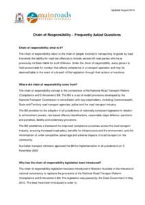 Updated AugustChain of Responsibility – Frequently Asked Questions Chain of responsibility; what is it? The chain of responsibility refers to the chain of people involved in transporting of goods by road.