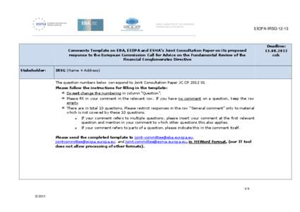 EIOPA-IRSG[removed]Comments Template on EBA, EIOPA and ESMA’s Joint Consultation Paper on its proposed response to the European Commission Call for Advice on the Fundamental Review of the Financial Conglomerates Directi