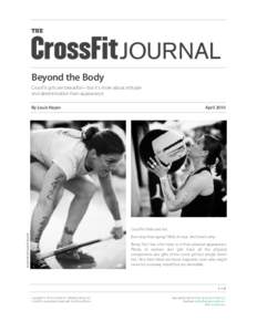 Beyond the Body CrossFit girls are beautiful—but it’s more about attitude and determination than appearance. By Louis Hayes  April 2010
