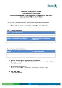 Standard Chartered Bank London Self-Certification Form (Entity) International Exchange of Tax Information: UK agreements with Crown Dependencies and Overseas Territories  This form must be read and completed in conjuncti