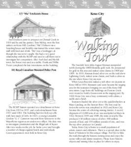 17) “Ma” Erickson’s House  Axel Erickson came to prospect on Christal Creek in 1919 and he and his partner, Tom McKay, were the first stakers on Keno Hill. Caroline (“Ma”) Erikson ran a boarding house and lavis