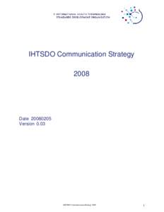 IHTSDO Communication Strategy 2008 Date[removed]Version 0.03