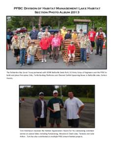 PFBC Division of Habitat Management Lake Habitat Section Photo Album 2013 The Palmerton Boy Scout Troup partnered with DCNR Beltzville State Park, US Army Corps of Engineers and the PFBC to build and place Porcupine Crib