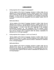 CORRIGENDUM 1. In the prospectus[removed], page no.9 at paragraph 8 “All the students of the School of Language, Literature & Culture Study who are admitted to B.A. (Hons.) programme from the academic session[removed]on