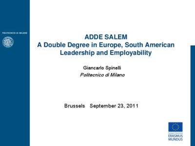 ADDE SALEM A Double Degree in Europe, South American Leadership and Employability Giancarlo Spinelli  Politecnico di Milano