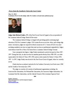 News from the Southern University Law Center May 21, 2014 Louisiana First Circuit Judge John M. Guidry to head state judicial group Judge John Michael Guidry, ’87, of the First Circuit Court of Appeal is the new presid