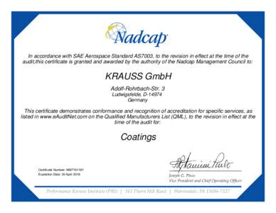 In accordance with SAE Aerospace Standard AS7003, to the revision in effect at the time of the audit,this certificate is granted and awarded by the authority of the Nadcap Management Council to: KRAUSS GmbH Adolf-Rohrbac